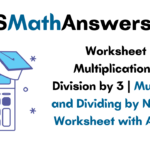Worksheet On Multiplication And Division By 3 Multiplying And